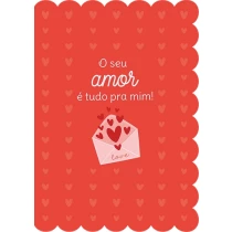 Cartão com Mensagem de O Seu Amor é Tudo Para Mim